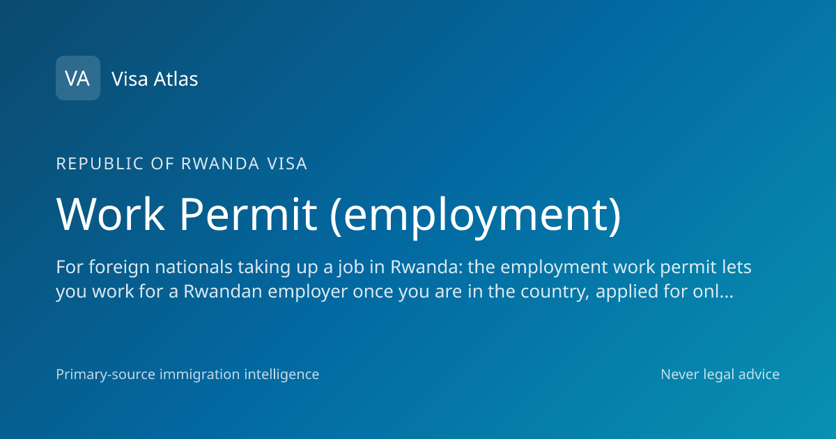 Work Permit (employment) — Republic of Rwanda (2026 guide) · Visa Atlas